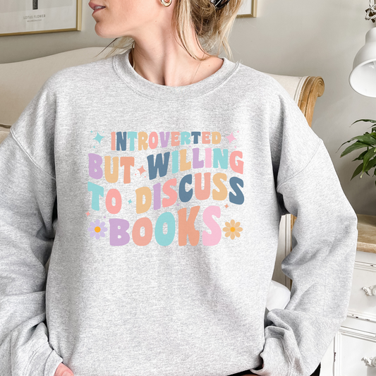 Introverted But Willing To Discuss Books Sweatshirt